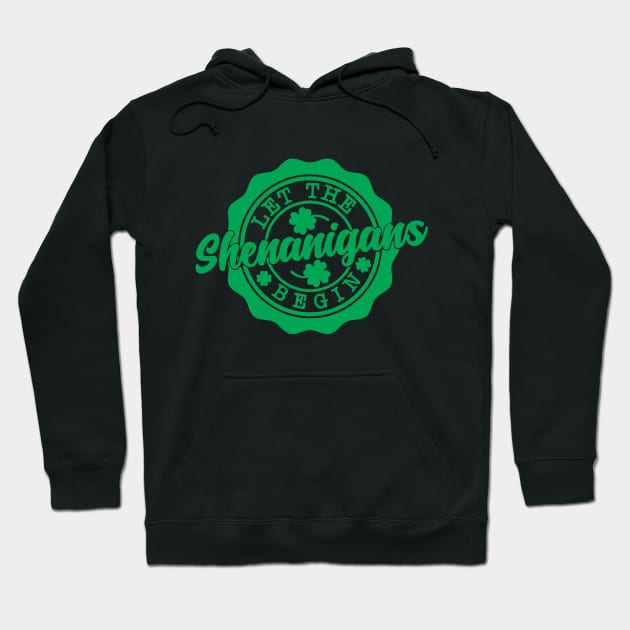 St Patricks Day Let The Shenanigans Begin Shamrock Hoodie by Shaniya Abernathy